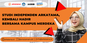 Studi Independen Arkatama, Kembali Hadir Bersama Kampus Merdeka