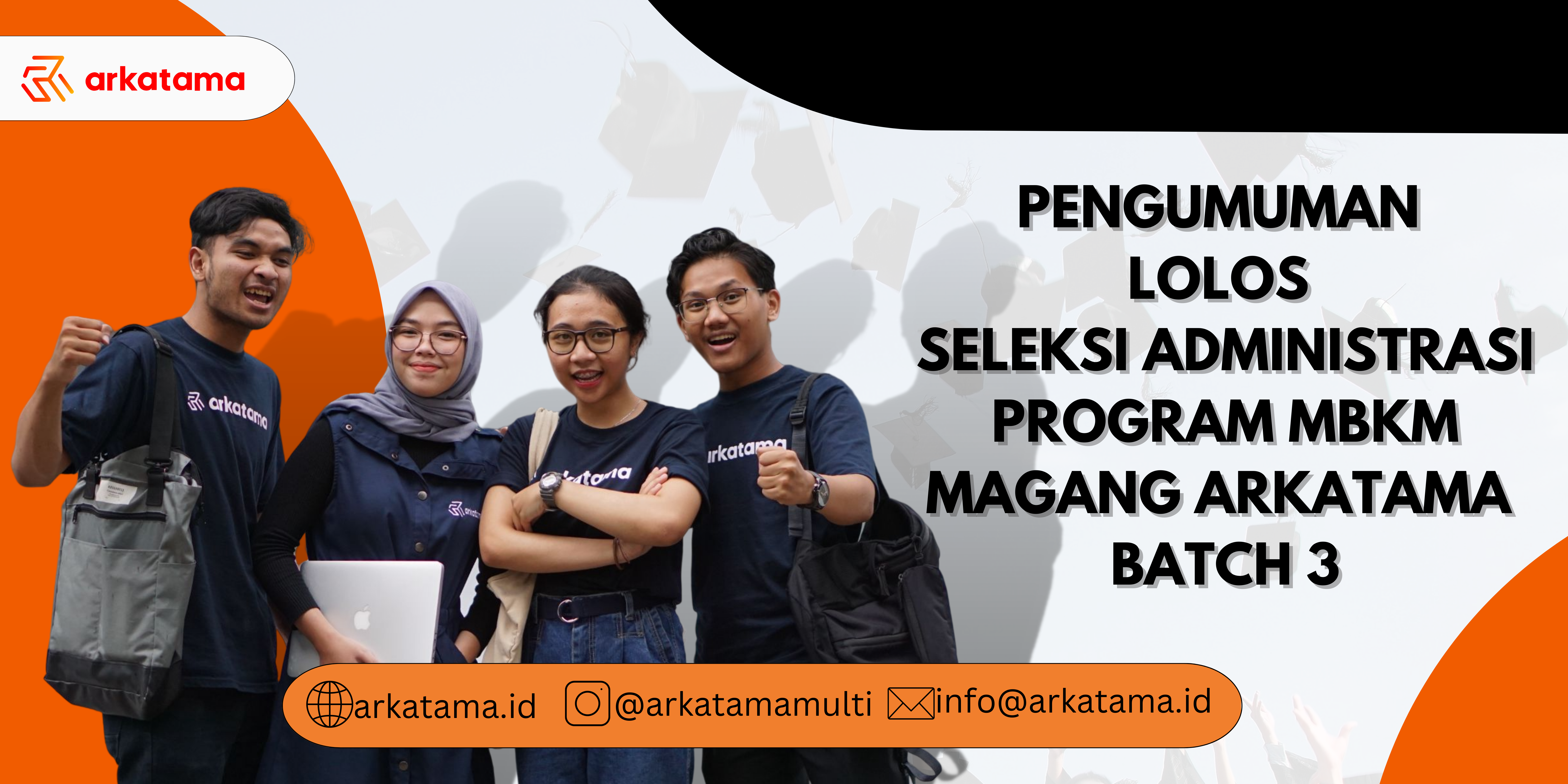 Pengumuman Lolos Seleksi Administasi Program MBKM Magang Arkatama Batch 3