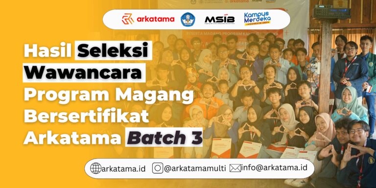 Hasil Seleksi Wawancara Program Magang Bersertifikat Arkatama Batch 3