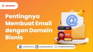 Pentingnya Membuat Email dengan Domain Bisnis