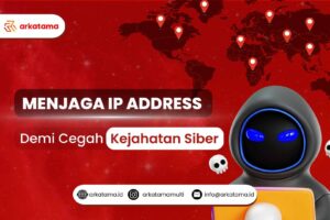 Menjaga IP Address Demi Cegah Kejahatan Siber