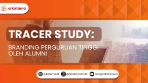 Tracer Study: Branding Perguruan Tinggi Oleh Alumni
