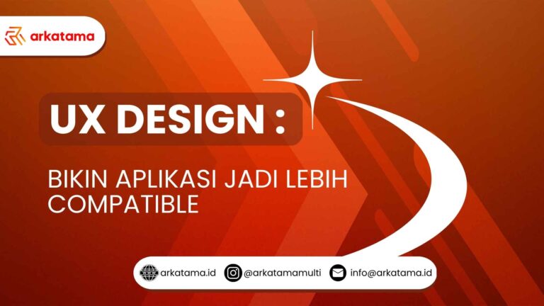 UX Design: Bikin Aplikasi jadi Lebih Compatible