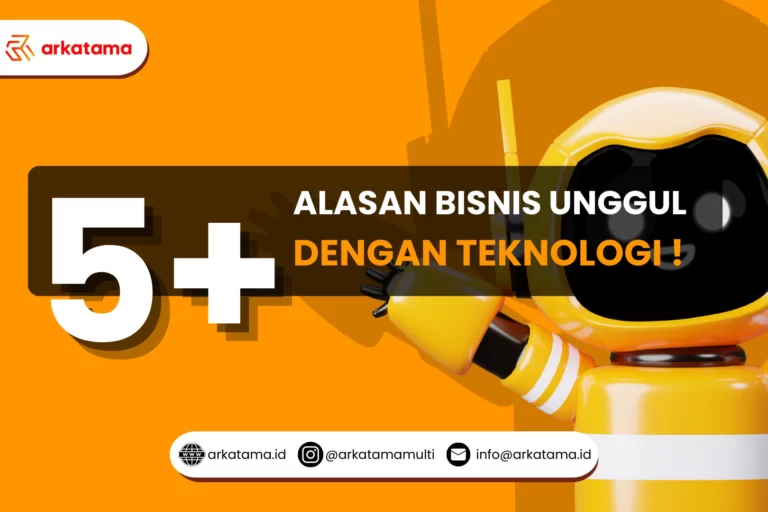 5+ Alasan Bisnis Unggul dengan Teknologi!