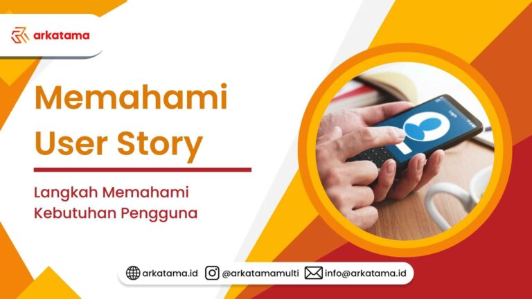 Memahami User Story: Langkah Memahami Kebutuhan Pengguna