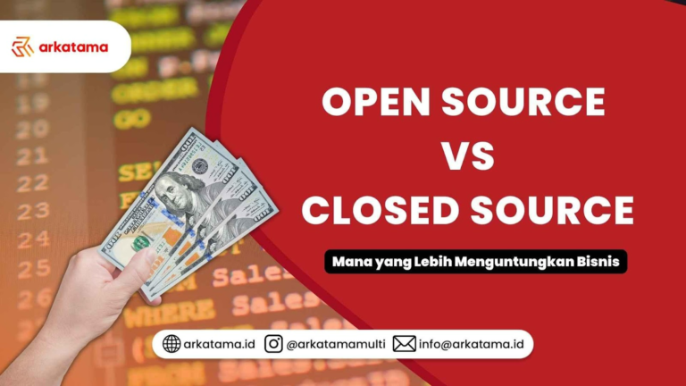 Open Source vs Closed Source: Mana yang Lebih Menguntungkan Bisnis 