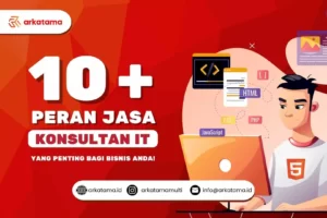 10+ Peran Jasa Konsultan IT  yang Penting Bagi Bisnis Anda!