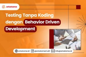 Testing Tanpa Koding dengan Behavior Driven Development