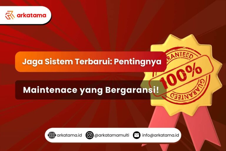 Jaga Sistem Terbarui: Pentingnya Maintenace yang Bergaransi!