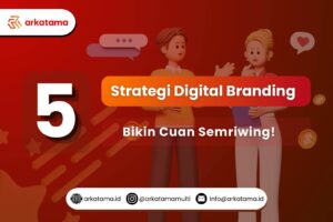 5 Strategi Digital Branding Bikin Cuan Semriwing!