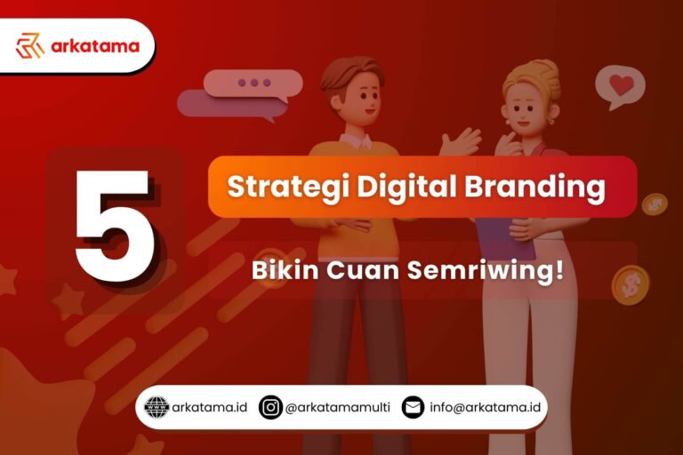 5 Strategi Digital Branding Bikin Cuan Semriwing!