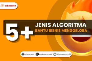 5+ Jenis Algoritma Bantu Bisnis Menggelora