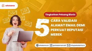 5+ Cara Validasi Alamat Email Demi Perkuat Reputasi Merek