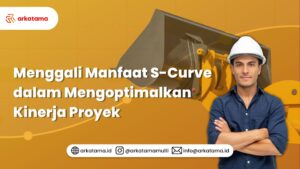 Menggali Manfaat S-Curve dalam mengoptimalkan Kinerja Proyek