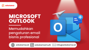 Microsoft Outlook : Memudahkan pengaturan email bisnis profesional ke klien