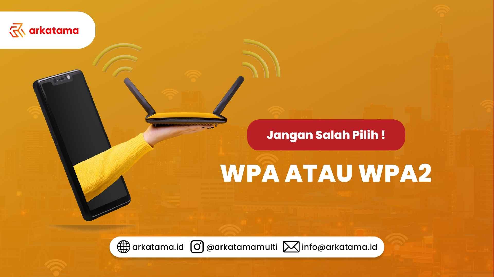 Jangan salah pilih! WPA ATAU WPA2