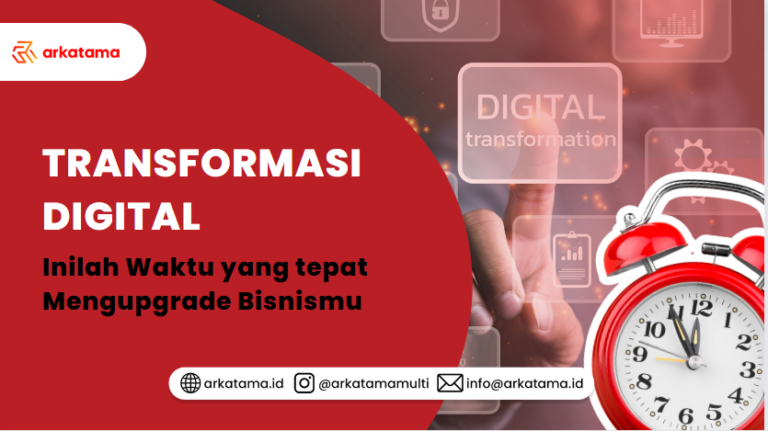 Transformasi Digital: Ini Dia Waktu yang tepat Mengupgrade Bisnismu