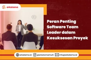 Peran Penting Software Team Leader dalam Kesuksesan Proyek