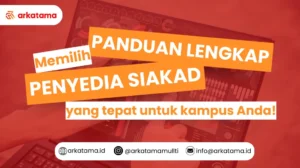 Panduan Lengkap Memilih Penyedia SIAKAD yang Tepat untuk Kampus Anda