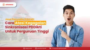 Jasa Penyedia SIAKAD: Cara Atasi Kegagalan SInkronisasi PDDikti untuk Perguruan Tinggi