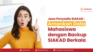 Jasa Penyedia SIAKAD : Amankan Data Mahasiswa dengan Backup SIAKAD Berkala