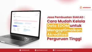 Jasa Pembuatan SIAKAD: Cara Mudah Kelola Data EDOM untuk Mengoptimalkan Akreditasi Peguruan Tinggi