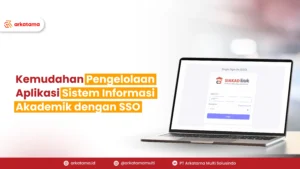Jasa Pembuatan SIAKAD: Kemudahan Pengelolaan Aplikasi Sistem Informasi Akademik dengan SSO