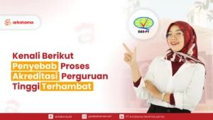 Kenali Berikut Penyebab Proses Akreditasi Perguruan Tinggi Terhambat