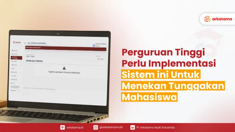 Perguruan Tinggi Perlu Implementasi Sistem ini Untuk Menekan Tunggakan Mahasiswa