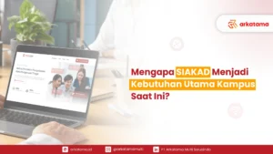 Mengapa SIAKAD Menjadi Kebutuhan Utama Kampus Saat Ini? Temukan Jawabannya!