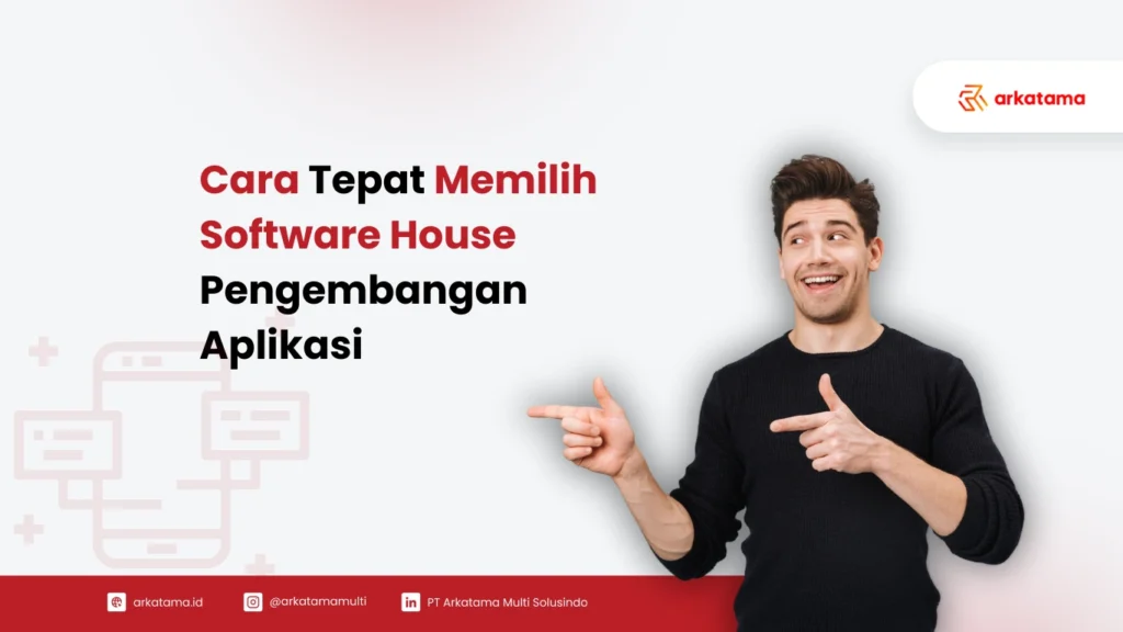 Cara Tepat Memilih Software House