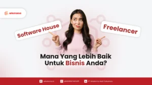 Mana yang lebih baik antara software house atau freelance