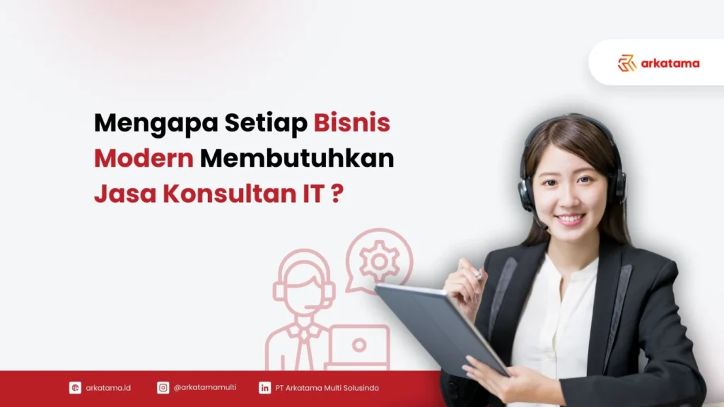Mengapa Bisnis Membutuhkan Jasa Konsultan IT