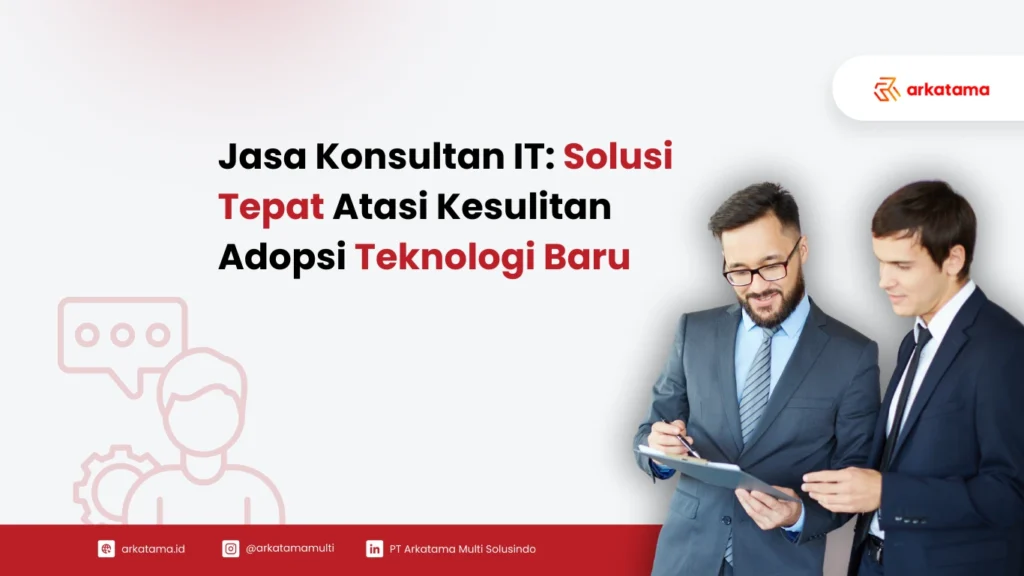 Jasa Konsultasi IT Solusi Tepat Atasi Kesulitan