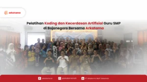 Pelatihan Koding dan Kecerdasan Artifisial Arkatama
