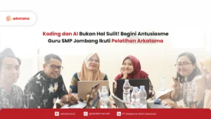Pelatihan Koding dan Kecerdasan Artifisial di Kabupaten Jombang Bersama Arkatama